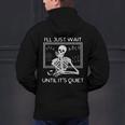 I'Ll Just Wait Until It's Quiet Teacher Meme Skeleton For Men Women Men's Hoodie Back Print, gift for family, gift for coworker