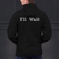 I'Ll Wait Teacher School Shirt Men's Hoodie Back Print, gift for family, gift for coworker I'Ll Wait Teacher School Shirt Men's Hoodie Back Print, gift for family, gift for coworker