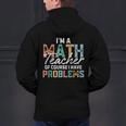 I'm A Math Teacher Of Course I Have Problems Back To School Men's Hoodie Back Print, gift for family, gift for coworker I'm A Math Teacher Of Course I Have Problems Back To School Men's Hoodie Back Print, gift for family, gift for coworker