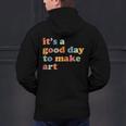 It's A Good Day To Make Some Art Artist Art Teacher Men's Hoodie Back Print, gift for family, gift for coworker