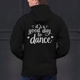 It's A Good Day To Dance Dancer Dancing Dance Teacher Men's Hoodie Back Print, gift for family, gift for coworker It's A Good Day To Dance Dancer Dancing Dance Teacher Men's Hoodie Back Print, gift for family, gift for coworker