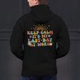 Keep Calm It's My Last Day At Work Groovy Teacher Retro Men's Hoodie Back Print, Groovy Teacher Hoodies, gift for family, gift for coworker Keep Calm It's My Last Day At Work Groovy Teacher Retro Men's Hoodie Back Print, Groovy Teacher Hoodies, gift for family, gift for coworker