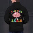 Kiss Your Brain Calm Mindset Teacher Kids Boys Girls Women Men's Hoodie Back Print, gift for family, gift for coworker