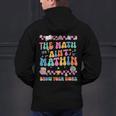 The Math Ain't Mathin Show Your Work Math Teacher Crew Men's Hoodie Back Print, gift for family, gift for coworker The Math Ain't Mathin Show Your Work Math Teacher Crew Men's Hoodie Back Print, gift for family, gift for coworker
