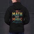 DO Math NOT Magic Math Meme Teacher Humor Men's Hoodie Back Print, gift for family, gift for coworker