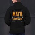 Math Is My Superpower Math Teacher Student Men's Hoodie Back Print, gift for family, gift for coworker Math Is My Superpower Math Teacher Student Men's Hoodie Back Print, gift for family, gift for coworker