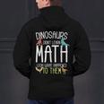 Math Teacher Dinosaurs Didn't Learn Math Mathematics Men's Hoodie Back Print, gift for family, gift for coworker Math Teacher Dinosaurs Didn't Learn Math Mathematics Men's Hoodie Back Print, gift for family, gift for coworker