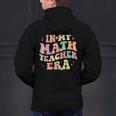 In My Math Teacher Era Retro Back To School Groovy Teacher Men Women Men's Hoodie Back Print, Groovy Teacher Hoodies, gift for family, gift for coworker