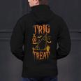 Math Teacher Nerd Student Halloween Trig Or Treat Men's Hoodie Back Print, gift for family, gift for coworker Math Teacher Nerd Student Halloween Trig Or Treat Men's Hoodie Back Print, gift for family, gift for coworker