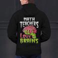 Math Teachers Love Brains Zombie Teacher School Halloween Men's Hoodie Back Print, gift for family, gift for coworker Math Teachers Love Brains Zombie Teacher School Halloween Men's Hoodie Back Print, gift for family, gift for coworker