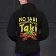 No Taki When Teacher Taki Teacher Pun Humor Men's Hoodie Back Print, gift for family, gift for coworker