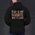 Play Is My Favorite Way To Learn Special Education Teacher Men's Hoodie Back Print, gift for family, gift for coworker Play Is My Favorite Way To Learn Special Education Teacher Men's Hoodie Back Print, gift for family, gift for coworker