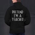 Pretend I'm A Teacher Costume Halloween Simple Adult Kid Men's Hoodie Back Print, gift for family, gift for coworker Pretend I'm A Teacher Costume Halloween Simple Adult Kid Men's Hoodie Back Print, gift for family, gift for coworker