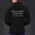 Resource Teacher I'Ll Be There For You Resource Squad Team Men's Hoodie Back Print, gift for family, gift for coworker Resource Teacher I'Ll Be There For You Resource Squad Team Men's Hoodie Back Print, gift for family, gift for coworker