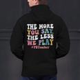 The More You Say The Less We Play PE Teacher Men Women Men's Hoodie Back Print, Pe Teacher Hoodies, gift for family, gift for coworker The More You Say The Less We Play PE Teacher Men Women Men's Hoodie Back Print, Pe Teacher Hoodies, gift for family, gift for coworker