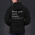 Show Your Work Thanks Math Teacher Men's Hoodie Back Print, gift for family, gift for coworker