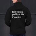I Solve Math Problems Like It's My Job Math Teacher Men's Hoodie Back Print, gift for family, gift for coworker I Solve Math Problems Like It's My Job Math Teacher Men's Hoodie Back Print, gift for family, gift for coworker