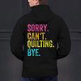 Sorry Can't Quilting Bye Teacher Student Quilting Men's Hoodie Back Print, gift for family, gift for coworker Sorry Can't Quilting Bye Teacher Student Quilting Men's Hoodie Back Print, gift for family, gift for coworker