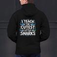 I Teach The Cutest Little Sharks Teacher School Men's Hoodie Back Print, gift for family, gift for coworker I Teach The Cutest Little Sharks Teacher School Men's Hoodie Back Print, gift for family, gift for coworker