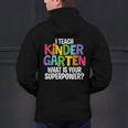 I Teach Kindergarten What Is Your Superpower Teacher Men's Hoodie Back Print, gift for family, gift for coworker