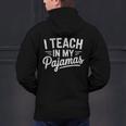 I Teach In My Pajamas Teacher Teacher's Day Humor Tee Men's Hoodie Back Print, gift for family, gift for coworker