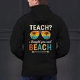Teach I Thought You Said Beach Teacher Summer Vacation Men's Hoodie Back Print, gift for family, gift for coworker