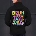 Testing Day Bruh It’s Test Day You Got This Teacher Student Men's Hoodie Back Print, gift for family, gift for coworker Testing Day Bruh It’s Test Day You Got This Teacher Student Men's Hoodie Back Print, gift for family, gift for coworker
