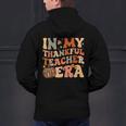 In My Thankful Teacher Era Cute Groovy Thanksgiving Teacher Men's Hoodie Back Print, Groovy Teacher Hoodies, gift for family, gift for coworker In My Thankful Teacher Era Cute Groovy Thanksgiving Teacher Men's Hoodie Back Print, Groovy Teacher Hoodies, gift for family, gift for coworker