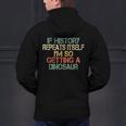 History Teacher Repeats Itself I'm Getting a Dinosaur Men's Hoodie Back Print, History Teacher Hoodies, gift for family, gift for coworker