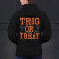 Trig Or Treat Trigonometry Math Teacher Halloween Men's Hoodie Back Print, gift for family, gift for coworker Trig Or Treat Trigonometry Math Teacher Halloween Men's Hoodie Back Print, gift for family, gift for coworker