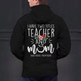 I Have Two Titles Teacher And Mom I Rock Them Both Floral Men's Hoodie Back Print, gift for family, gift for coworker I Have Two Titles Teacher And Mom I Rock Them Both Floral Men's Hoodie Back Print, gift for family, gift for coworker