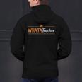 Whatateacher Shirt Teacher Lovers Men's Hoodie Back Print, gift for family, gift for coworker Whatateacher Shirt Teacher Lovers Men's Hoodie Back Print, gift for family, gift for coworker