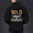 Wild About My Students School Teachers And Students Men's Hoodie Back Print, gift for family, gift for coworker