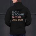 Women Math Is Tough But So Are You Math Teacher Mathematics Men's Hoodie Back Print, gift for family, gift for coworker Women Math Is Tough But So Are You Math Teacher Mathematics Men's Hoodie Back Print, gift for family, gift for coworker