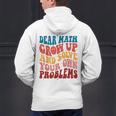 Dear Math Grow Up And Solve Your Own Problems Teens Teacher Men's Hoodie Back Print, gift for family, gift for coworker Dear Math Grow Up And Solve Your Own Problems Teens Teacher Men's Hoodie Back Print, gift for family, gift for coworker