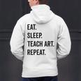 Eat Sleep Teach Art Repeat Teaching Art Teacher Men's Hoodie Back Print, gift for family, gift for coworker Eat Sleep Teach Art Repeat Teaching Art Teacher Men's Hoodie Back Print, gift for family, gift for coworker
