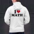 I Love Math Teacher Men's Hoodie Back Print, gift for family, gift for coworker I Love Math Teacher Men's Hoodie Back Print, gift for family, gift for coworker