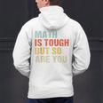 Math Teacher Quote Math Is Tough But So Are You Men's Hoodie Back Print, gift for family, gift for coworker Math Teacher Quote Math Is Tough But So Are You Men's Hoodie Back Print, gift for family, gift for coworker