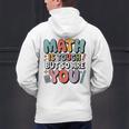 Math Is Tough But So Are You Motivational School Teacher Men's Hoodie Back Print, gift for family, gift for coworker Math Is Tough But So Are You Motivational School Teacher Men's Hoodie Back Print, gift for family, gift for coworker