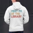 Meet Me At The Library For Teachers And School Librarians Men's Hoodie Back Print, gift for family, gift for coworker
