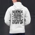 Science Because Figuring Things Out Teacher Scientific Adult Men's Hoodie Back Print, Science Teacher Hoodies, gift for family, gift for coworker