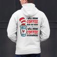 I Will Drink Coffee Here Or There Funny Teacher Teaching Men Women Girls Kids Men's Hoodie Back Print, gift for family, gift for coworker