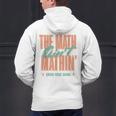 Women The Math Ain't Mathin Show Your Work Math Teacher Men's Hoodie Back Print, gift for family, gift for coworker Women The Math Ain't Mathin Show Your Work Math Teacher Men's Hoodie Back Print, gift for family, gift for coworker
