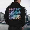 6 Out Of 7 Teachers Think 67 Of Students Overuse 67 Quote Men's Hoodie Back Print, novelty gifts, funny gifts 6 Out Of 7 Teachers Think 67 Of Students Overuse 67 Quote Men's Hoodie Back Print, novelty gifts, funny gifts