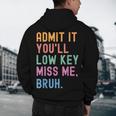 Admit It You'Ll Low Key Miss Me Bruh Women Men Teacher Men's Hoodie Back Print, novelty gifts, funny gifts Admit It You'Ll Low Key Miss Me Bruh Women Men Teacher Men's Hoodie Back Print, novelty gifts, funny gifts