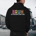 Attendance Matters Bruh Teacher School Attendance Clerk Men's Hoodie Back Print, novelty gifts, funny gifts