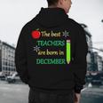 THE BEST TEACHERS ARE BORN IN DECEMBER Men's Hoodie Back Print, novelty gifts, funny gifts THE BEST TEACHERS ARE BORN IN DECEMBER Men's Hoodie Back Print, novelty gifts, funny gifts