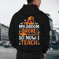 My Broom Broke So Now I Teach Halloween Teacher Men's Hoodie Back Print, novelty gifts, funny gifts My Broom Broke So Now I Teach Halloween Teacher Men's Hoodie Back Print, novelty gifts, funny gifts