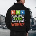 Bruh Did You Even Show Your Work For Science Teachers For Men Women Men's Hoodie Back Print, novelty gifts, funny gifts Bruh Did You Even Show Your Work For Science Teachers For Men Women Men's Hoodie Back Print, novelty gifts, funny gifts