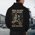 Bruh The Math Ain’t Mathin Halloween Skeleton Math Teacher Men's Hoodie Back Print, novelty gifts, funny gifts Bruh The Math Ain’t Mathin Halloween Skeleton Math Teacher Men's Hoodie Back Print, novelty gifts, funny gifts